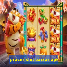 prazer slot baixar apk