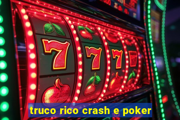 truco rico crash e poker