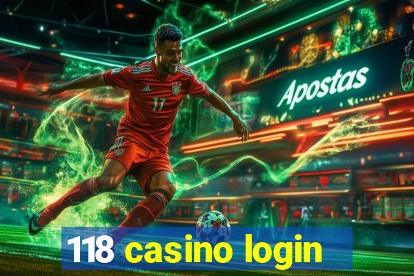 118 casino login