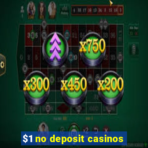 $1 no deposit casinos