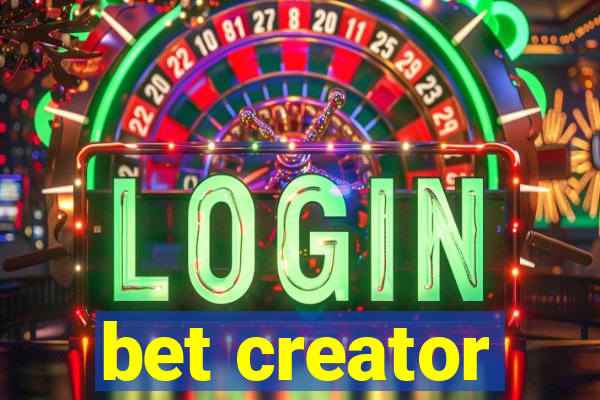 bet creator