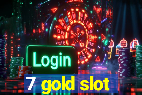 7 gold slot