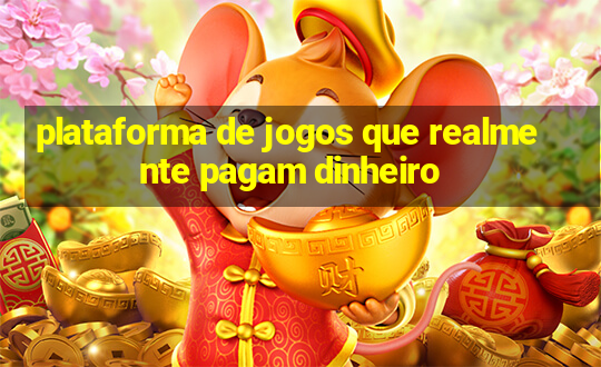 plataforma de jogos que realmente pagam dinheiro