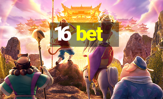 16 bet