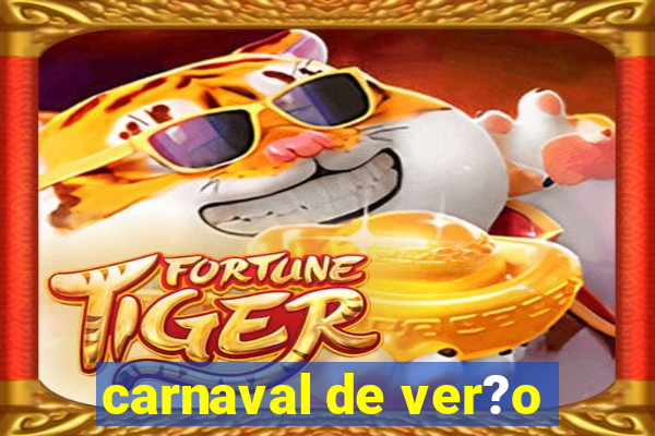 carnaval de ver?o