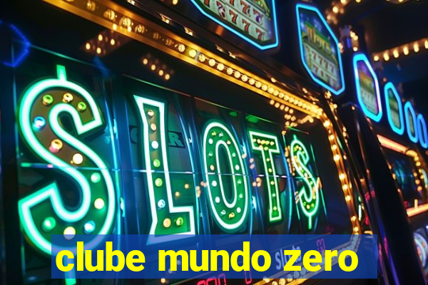 clube mundo zero