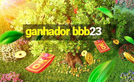 ganhador bbb23