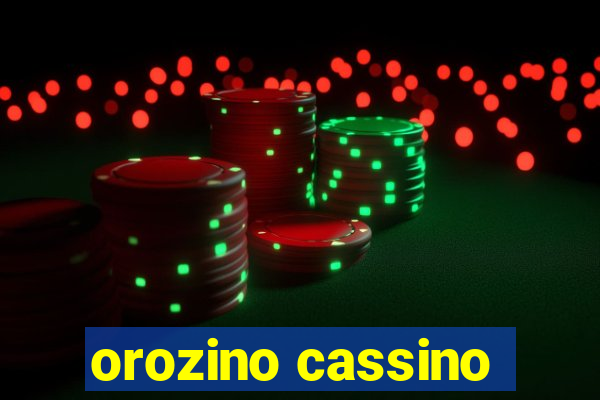 orozino cassino