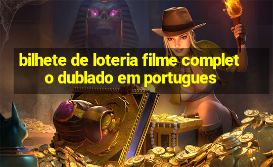 bilhete de loteria filme completo dublado em portugues