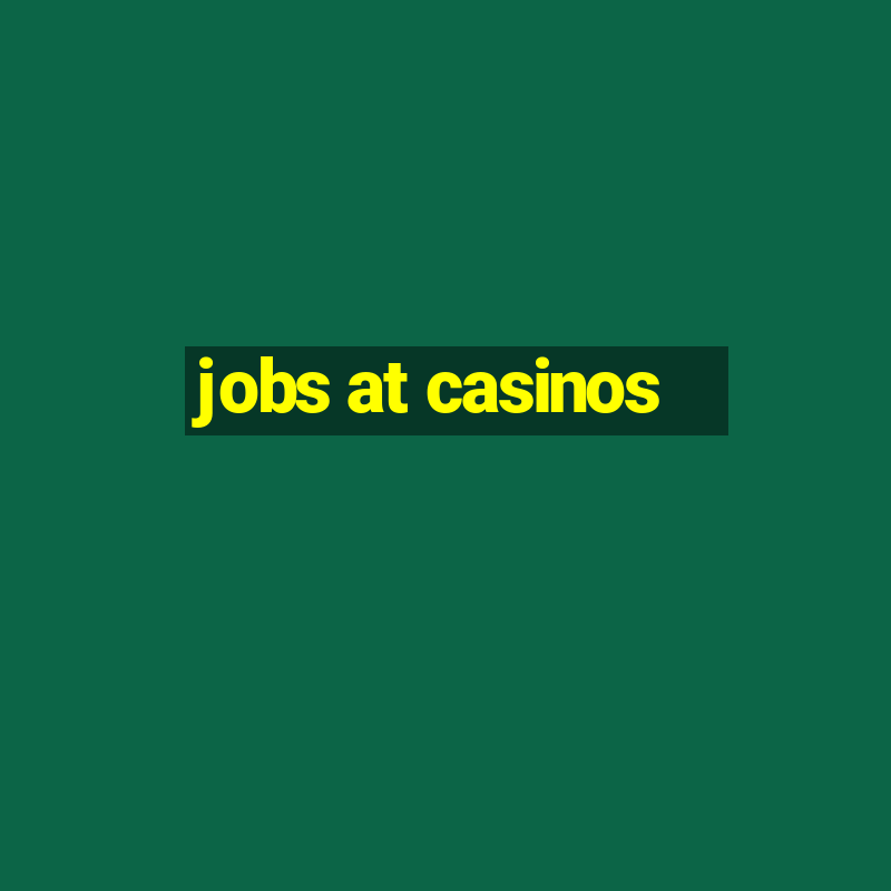 jobs at casinos