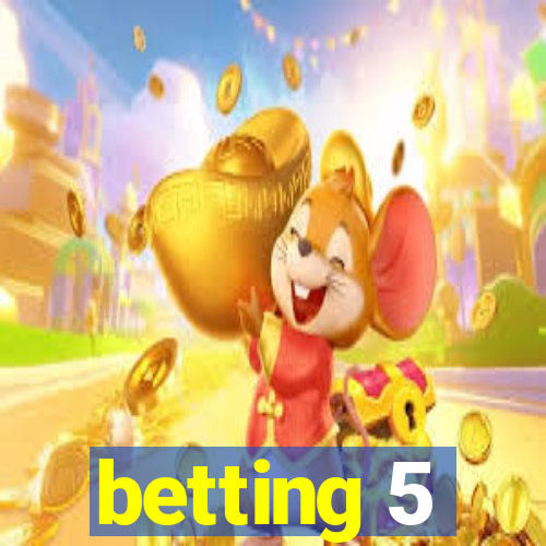 betting 5