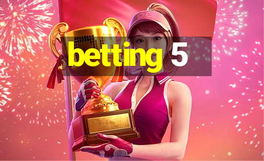 betting 5