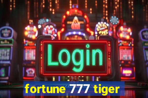 fortune 777 tiger