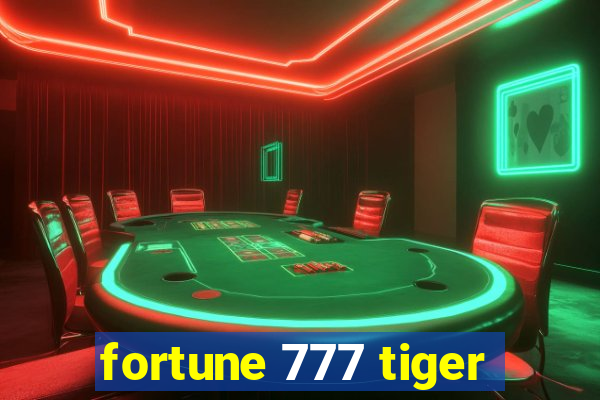 fortune 777 tiger