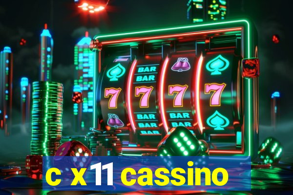 c x11 cassino