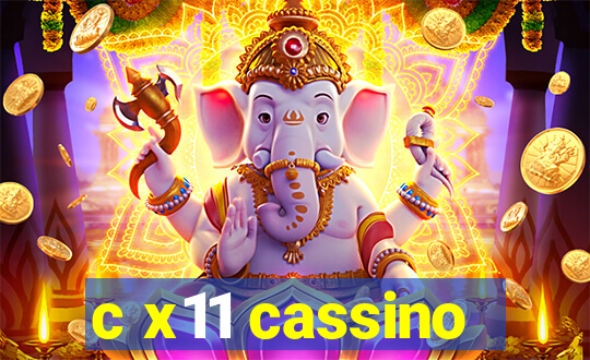 c x11 cassino