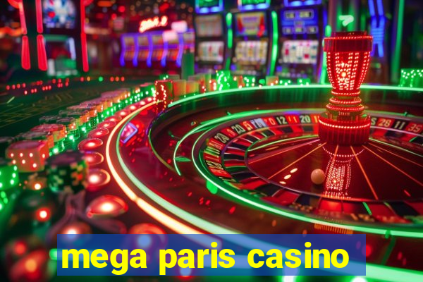 mega paris casino