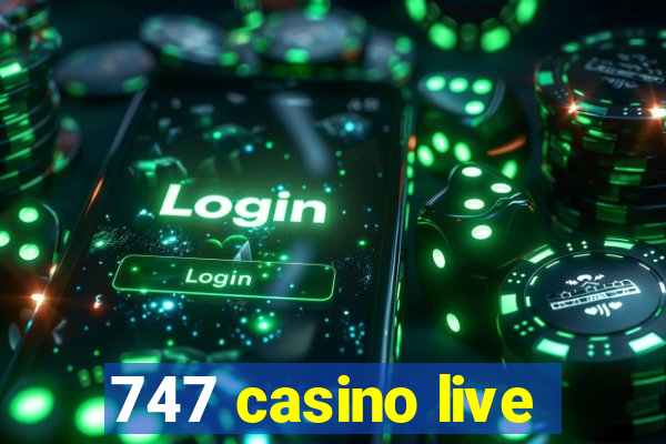 747 casino live