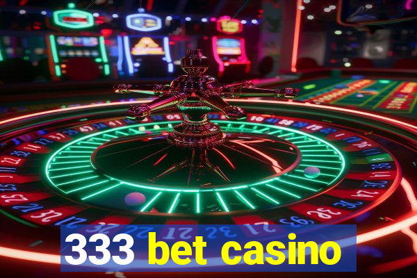 333 bet casino