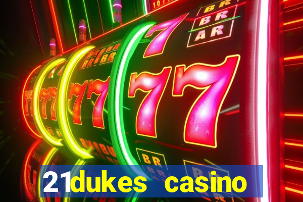 21dukes casino mobile app