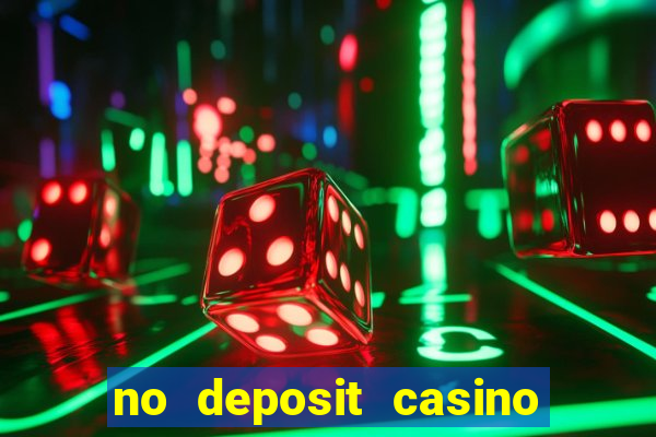 no deposit casino bonuses codes