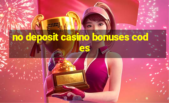 no deposit casino bonuses codes