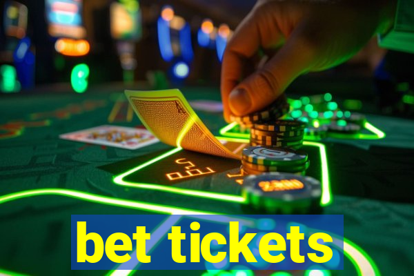 bet tickets