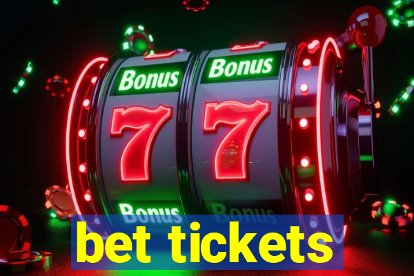 bet tickets