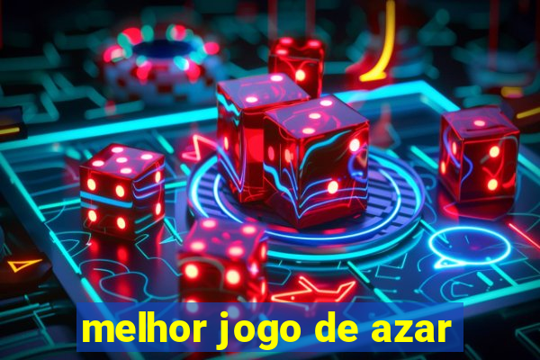 melhor jogo de azar