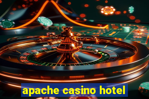 apache casino hotel