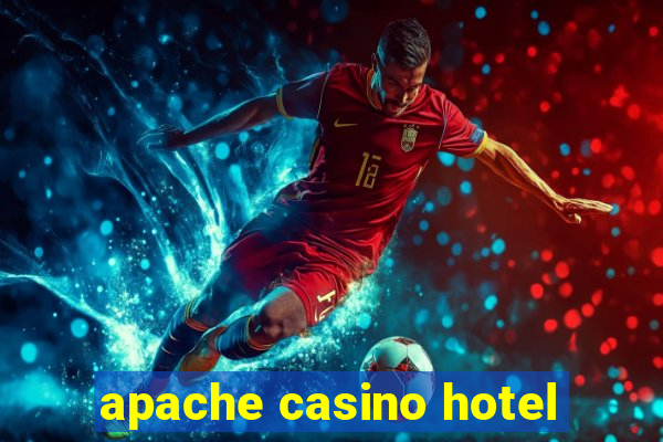 apache casino hotel