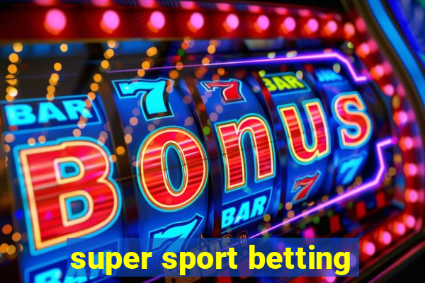 super sport betting