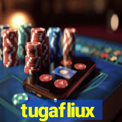 tugafliux