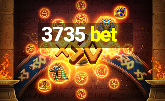 3735 bet