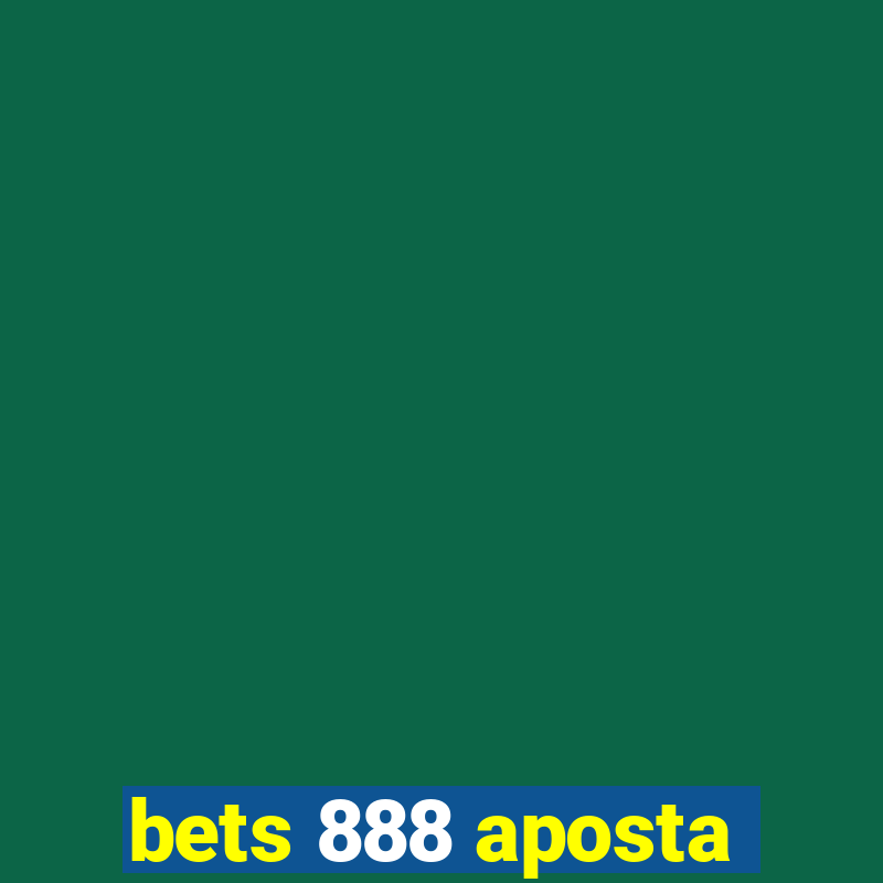 bets 888 aposta