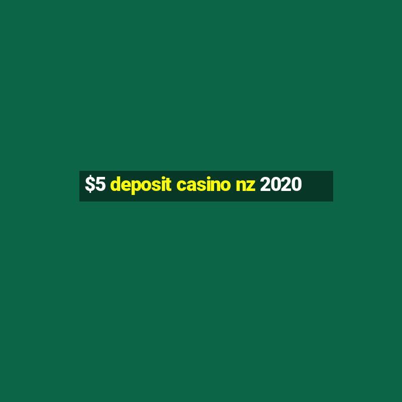 $5 deposit casino nz 2020