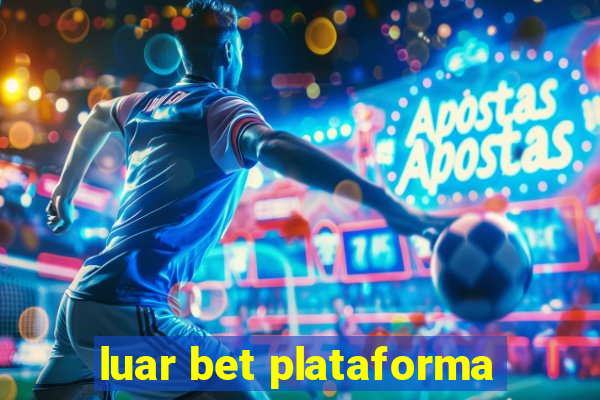 luar bet plataforma