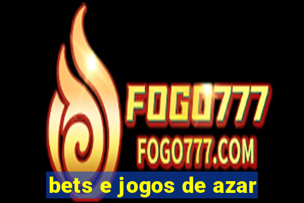 bets e jogos de azar