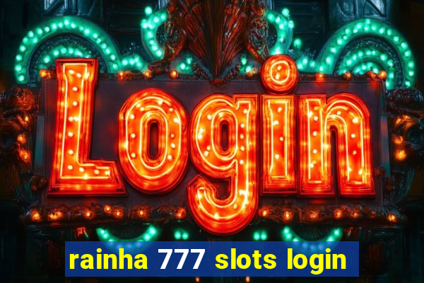 rainha 777 slots login