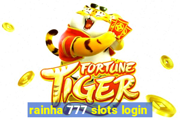 rainha 777 slots login