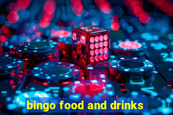 bingo food and drinks