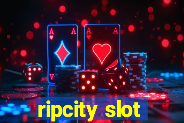 ripcity slot