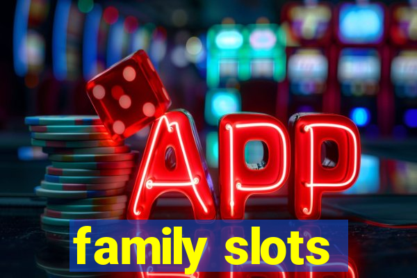 family slots