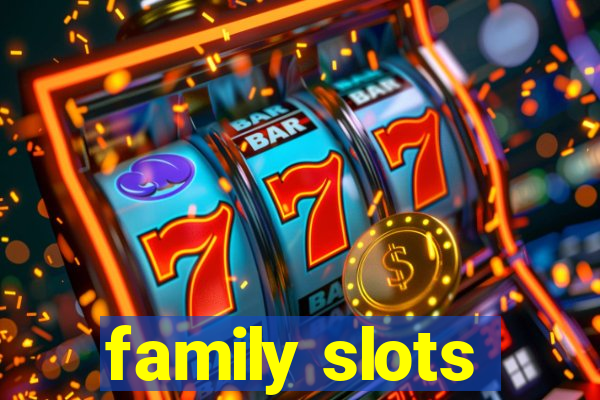 family slots