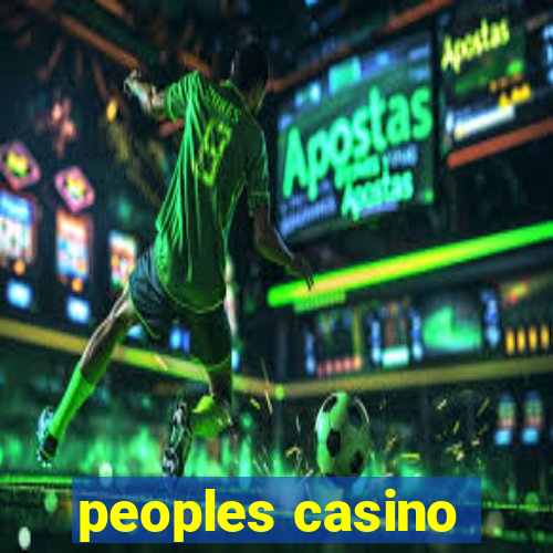 peoples casino