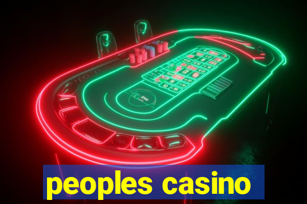 peoples casino