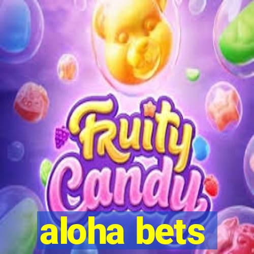 aloha bets