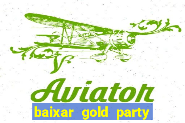 baixar gold party - slots