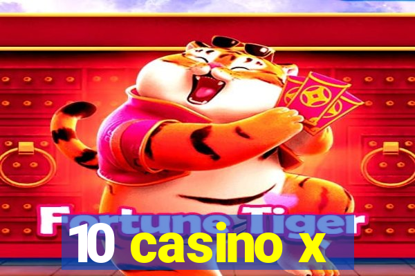 10 casino x