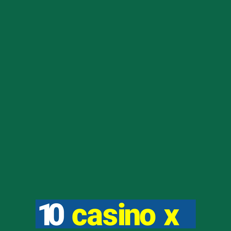 10 casino x